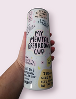My Mental Breakdown Cup Tumbler