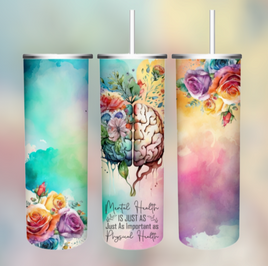 Mental Health Is Just As Important As Physical Health Tumbler