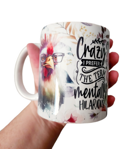 Crazy? I Prefer The Term Mentally Hilarious Mug