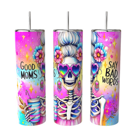 Good Moms Say Bad Words Skeleton Tumbler