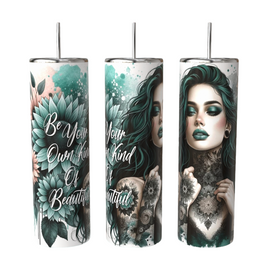 Be Your Own Kind Of Beautiful Tumbler