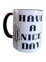 Have A Nice Day Skeleton Hand Mug