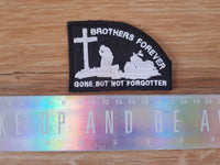 Brothers Forever Gone But Not Forgotten Biker Badge Patch