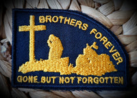 Brothers Forever Gone But Not Forgotten Biker Badge Patch